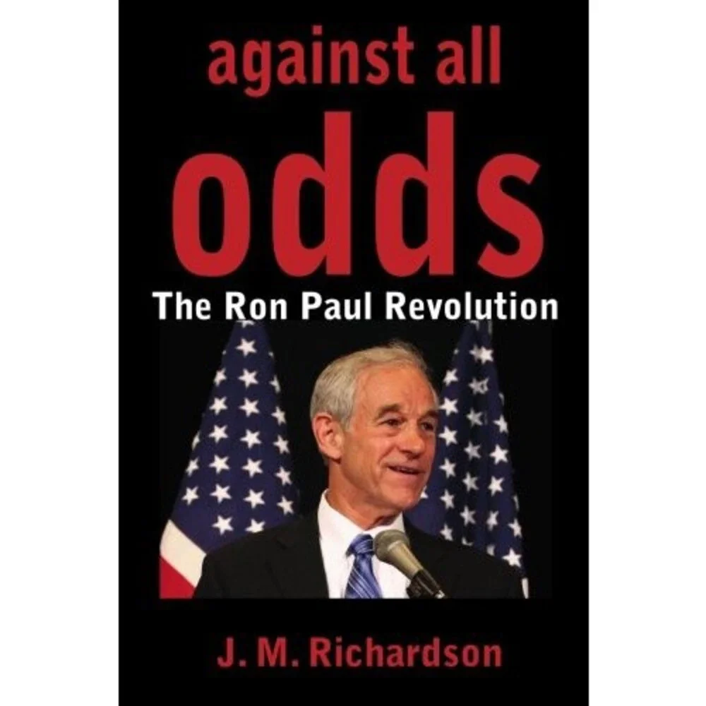 Against All Odds: The Ron Paul Revolution